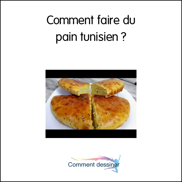 Comment faire du pain tunisien